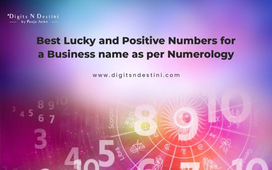 Best Lucky And Positive Numbers For A Business Name As Per Numerology
